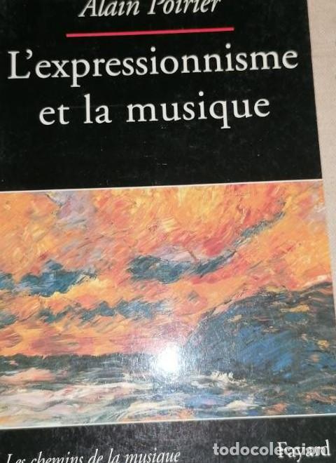 B&uuml;cher: L'expressionisme et la musique (Les chemins de la musique) Alain Poirier Publicado por Fayard, 1995