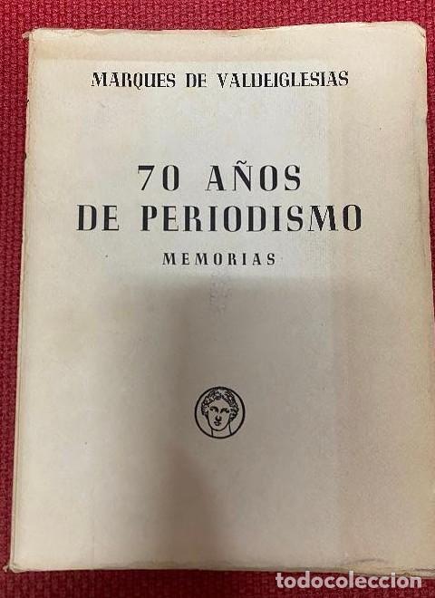B&uuml;cher: 70 A&Ntilde;OS DE PERIODISMO MEMORIAS I - MARQUES DE VALDEIGLESIAS