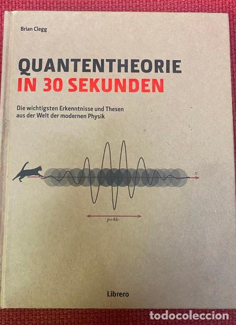 Libros: QUANTENTHEORIE IN 30 SEKUNDEN. BRIAN CLEGG. LIBRERO, 2016. - - Foto 1