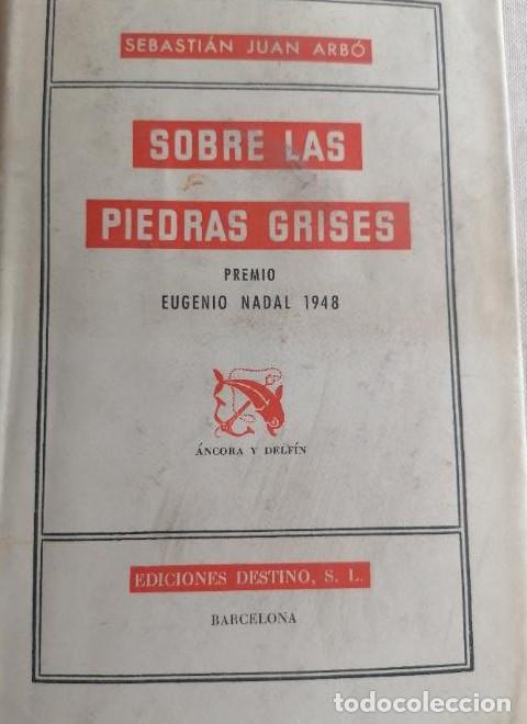 books: SOBRE LAS PIEDRAS GRISES.SEBASTIAN JUAN ARBO.1948.1&ordf; Ed. PG.PREMIO PLANETA 1948 -