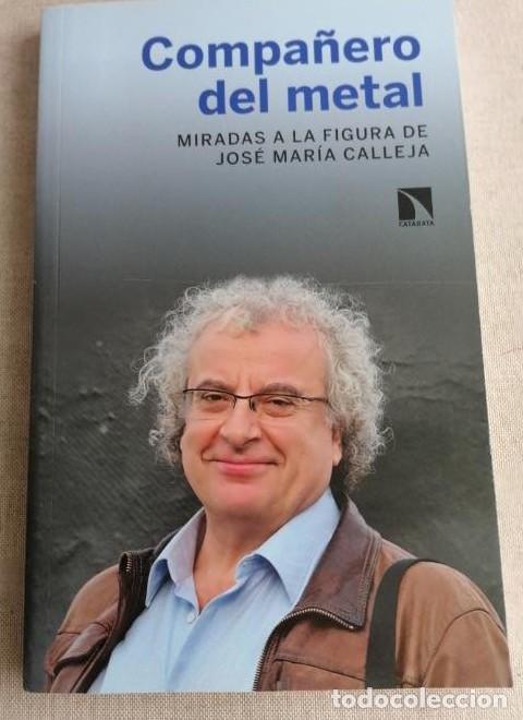 B&uuml;cher: Compa&ntilde;ero del metal: Miradas a la figura de Jos&eacute; Mar&iacute;a Calleja: 798 (COLECCION MAYOR) - varios
