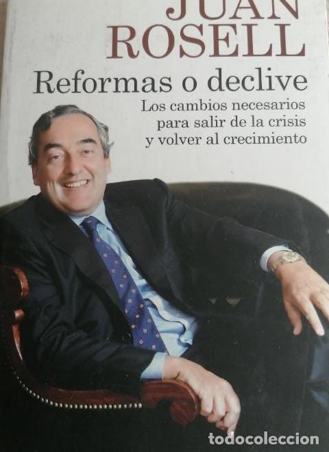 Libros: JUAN ROSELL : REFORMAS O DECLIVE (DEUSTO, 2013) 313pp -
