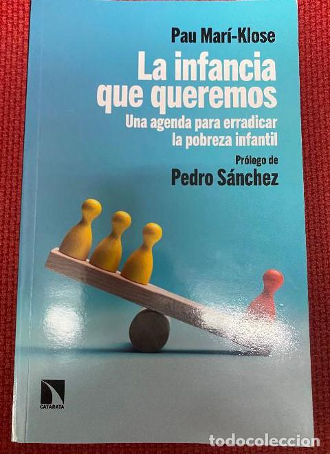 B&uuml;cher: LA INFANCIA QUE QUEREMOS. PAU MAR&Iacute;-KLOSE. PR&Oacute;LOGO PEDRO S&Aacute;NCHEZ. CATARATA, 2019. -
