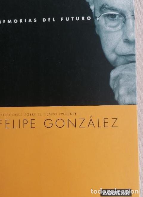 Libros: Memorias del futuro: reflexiones sobre el tiempo presente.- Gonz&aacute;lez M&aacute;rquez, Felipe AGUILAR 1&ordm; ED,