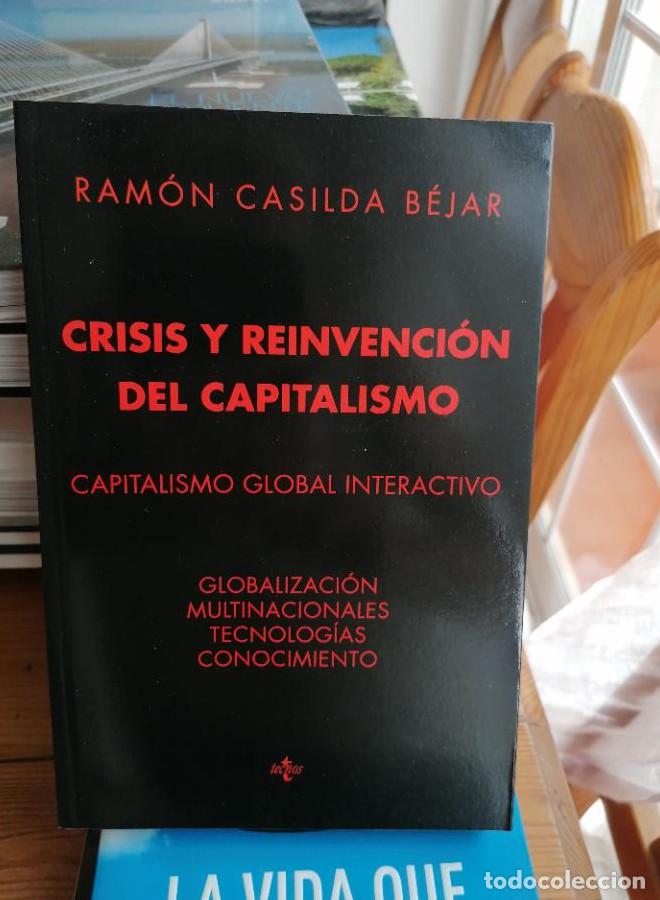 Libros: CAPITALISMO . CRISIS Y REINVENCI&Oacute;N - Ram&oacute;n Casilda B&eacute;jar TECNOS 2015 412pp -