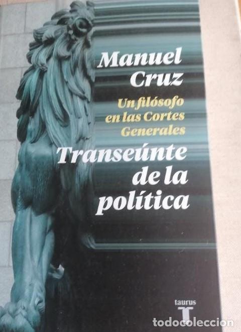 Libros: Manuel Cruz. Un fil&oacute;sofo en las Cortes generales. Transe&uacute;nte de la pol&iacute;tica TAURUS 2020 467pp NUEVO