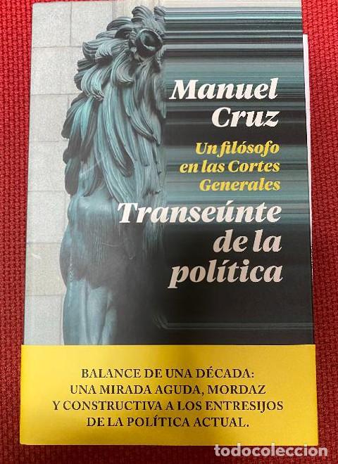 Libros: TRANSE&Uacute;NTE DE LA POL&Iacute;TICA, UN FIL&Oacute;SOFO EN LAS CORTES GENERALES. MANUEL CRUZ. TAURUS, 2019. -
