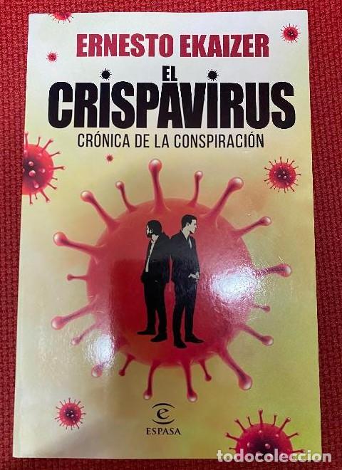 Livros em segunda m&atilde;o: EL CRISPAVIRUS, CR&Oacute;NICA DE LA CONSPIRACI&Oacute;N. ERNESTO EKAIZER. ESPASA, 2020. -