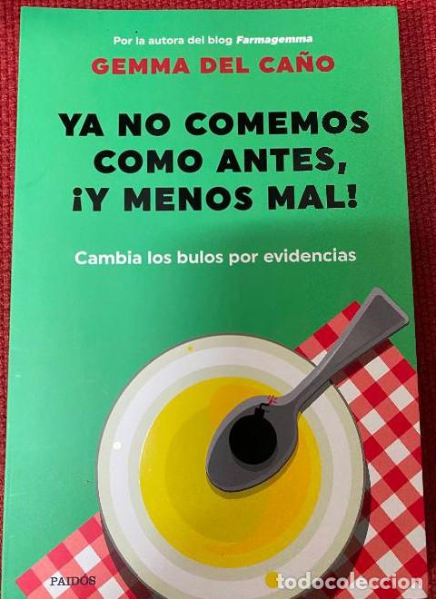 Livres: YA NO COMEMOS COMO ANTES, &iexcl;Y MENOS MAL! GEMMA DEL CA&Ntilde;O. PAID&Oacute;S, 2020. -