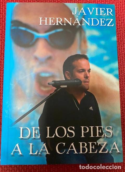 Libros: DE LOS PIES A LA CABEZA. JAVIER HERN&Aacute;NDEZ. 2014, CALIDAD GR&Aacute;FICA. -