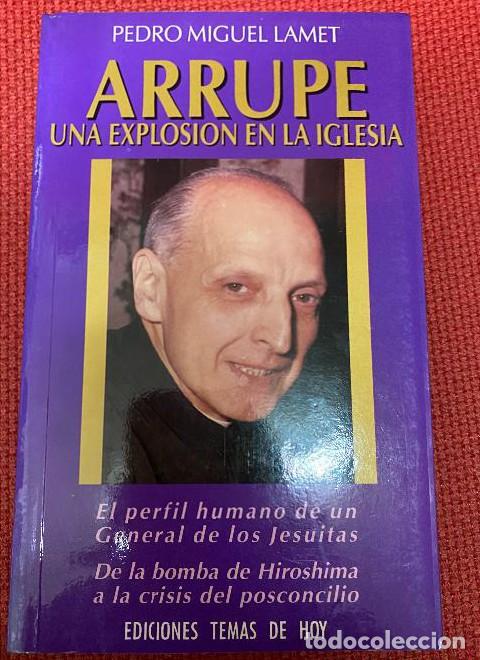 Livres: Arrupe.una explosion en la iglesia - P.M. Lamet