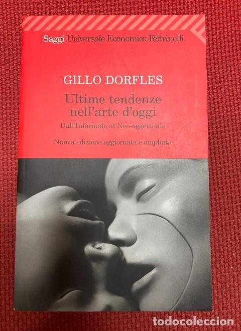 Livres: ULTIME TENDENZE NELL'ARTE D'OGGI. GILLO DORFLES. 2005, FELTRINELLI. -
