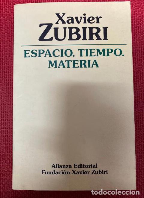 Libros: ESPACIO. TIEMPO. MATERIA. XAVIER ZUBIRI. ALIANZA, 1996. -