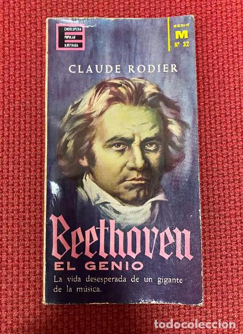 Libros: BEETHOVEN EL GENIO. LA VIDA DESESPERADA DE UN GIGANTE DE LA MUSICA - CLAUDE RODIER