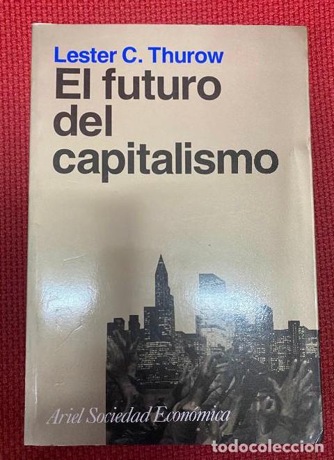 B&uuml;cher: El futuro del capitalismo - Lester C. Thurow