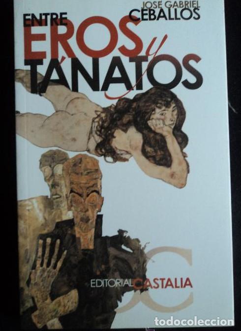 books: Entre Eros y T&aacute;natos (ALBATROS. A.) - Jos&eacute; Gabriel Ceballos