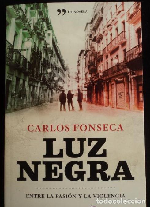 books: LUZ NEGRA. CARLOS FONSECA. TH NOVELA. 2011 405 PAG -