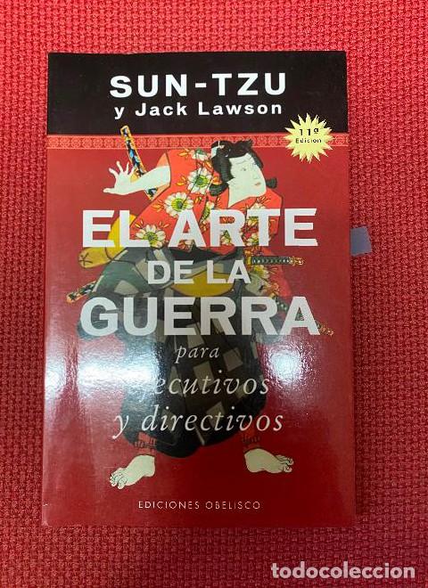 Libros: EL ARTE DE LA GUERRA PARA EJECUTIVOS Y DIRECTIVOS. SUN-TZU Y JACK LAWSON. OBELISCO, 2012. -