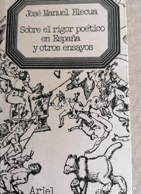 B&uuml;cher: JOSE MANUEL BLECUA. SOBRE EL RIGOR POETICO EN ESPA&Ntilde;A Y OTROS ENSAYOS. ARIEL , DEDICATORIA AUTOR -