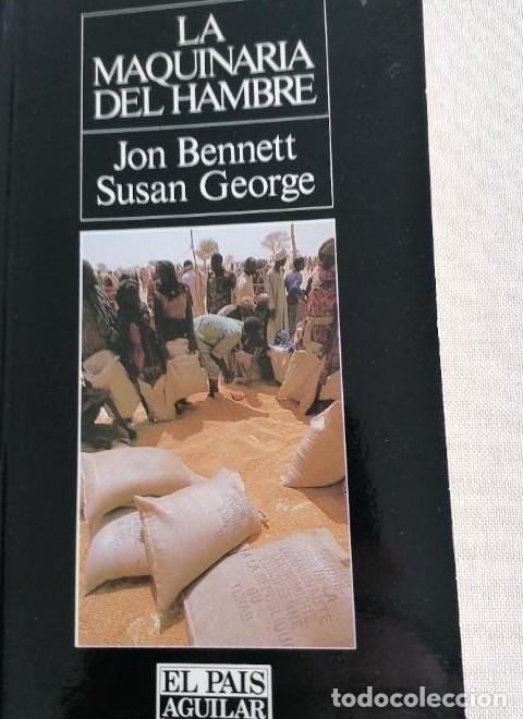 books: La maquinaria del hambre. - Bennett, Jon y Susan George. -