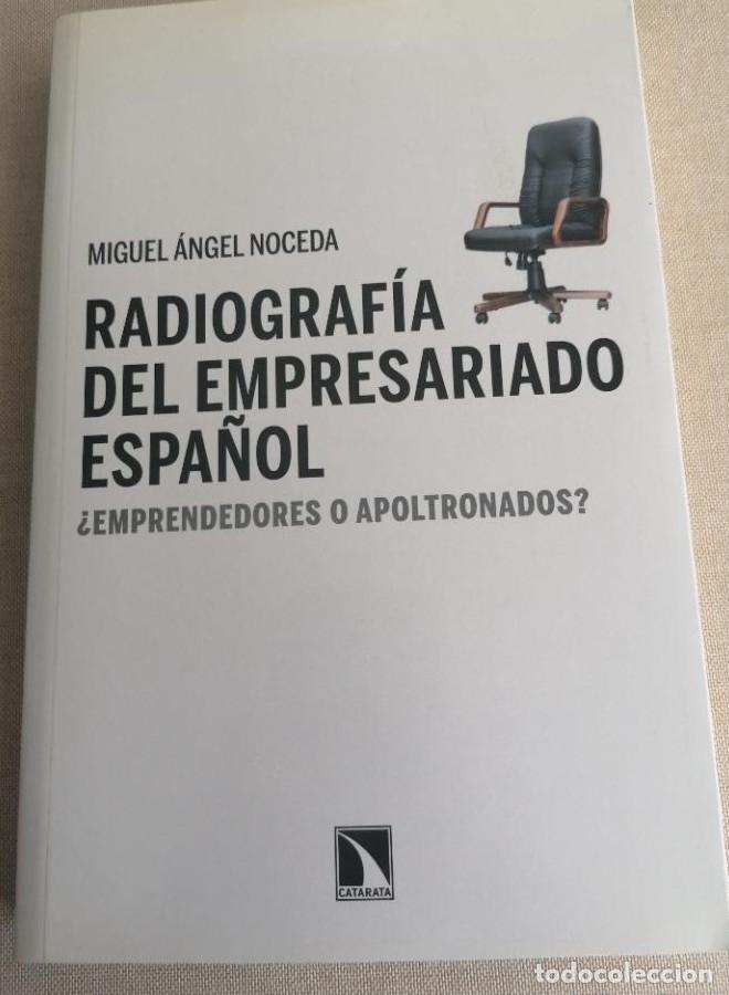 books: Miguel &Aacute;ngel Noceda - Radiograf&iacute;a del empresariado espa&ntilde;ol: &iquest;Emprendedores o apoltronados? -