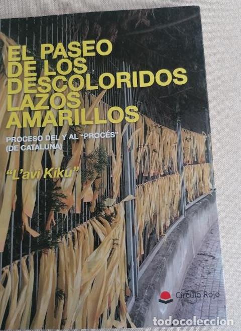books: El paseo de los descoloridos lazos amarillos. Proceso del y al ?Proc&eacute;s? (de Catalu&ntilde;a) - L&rsquo;avi Kiku