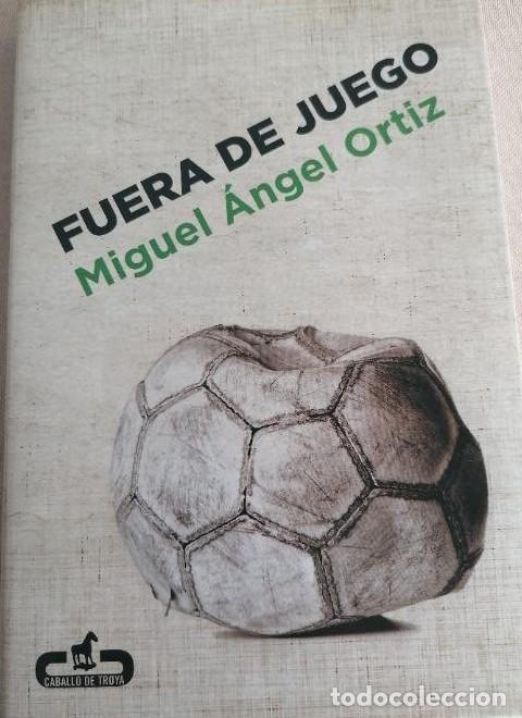 books: Fuera de juego (Caballo de Troya) - Miguel &Aacute;ngel Ortiz
