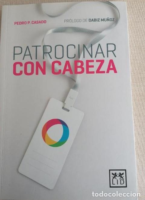 books: Patrocinar con Cabeza (acci&oacute;n empresarial) - Pedro P. Casado Torres