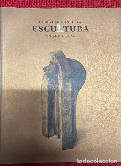 books: LA REVOLUCI&Oacute;N DE LA ESCULTURA EN EL SIGLO XX. 2006, CAJA CASTILLA LA MANCHA. -
