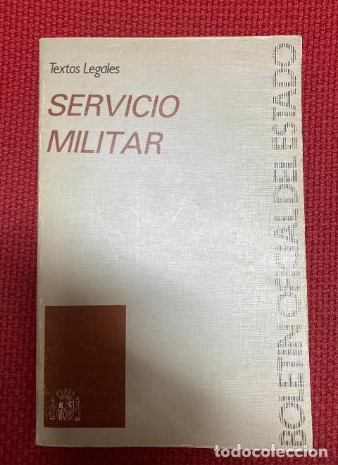 books: SERVICIO MILITAR, TEXTOS LEGALES. BOLET&Iacute;N OFICIAL DEL ESTADO, BOE, 1987. -