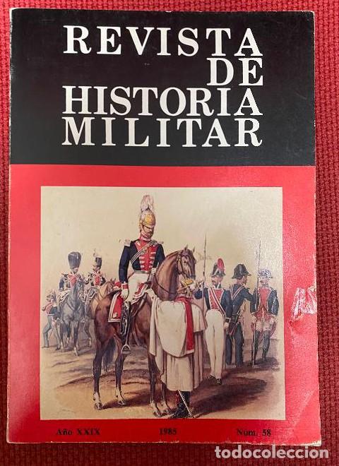 books: REVISTA DE HISTORIA MILITAR. N&Uacute;MERO 58, A&Ntilde;O 1985. -