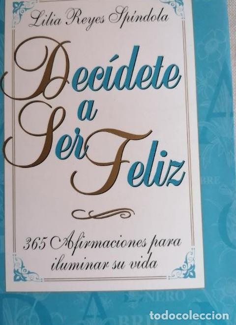 books: Dec&iacute;dete a ser feliz. 365 afirmaciones para iluminar su vida - Lilia Reyes Sp&iacute;ndola -