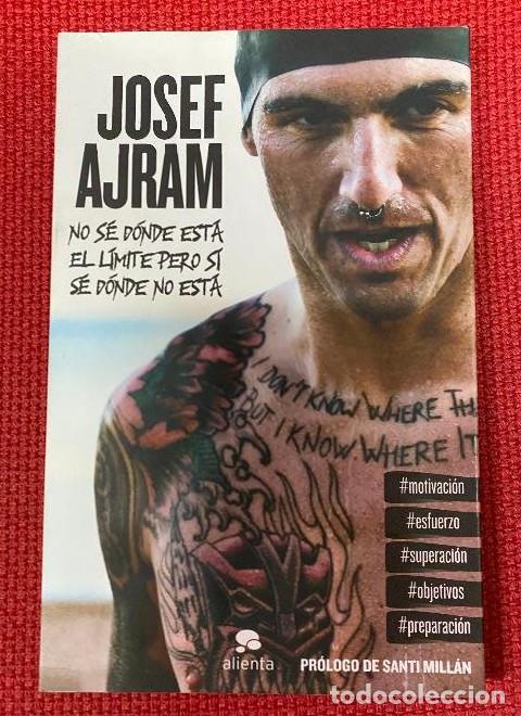 books: NO S&Eacute; D&Oacute;NDE EST&Aacute; EL L&Iacute;MITE PERO S&Iacute; S&Eacute; D&Oacute;NDE NO EST&Aacute;. JOSEF AJRAM. ALIENTA, 2012. -