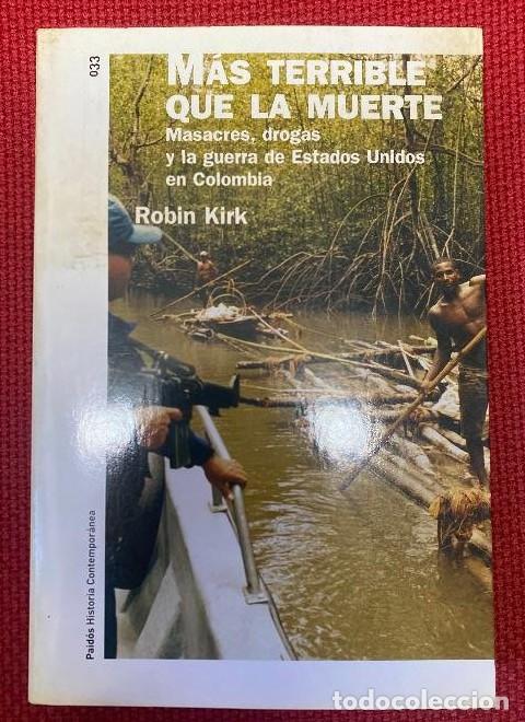 books: M&aacute;s terrible que la muerte : masacres, drogas y la&hellip; - Robin Kirk