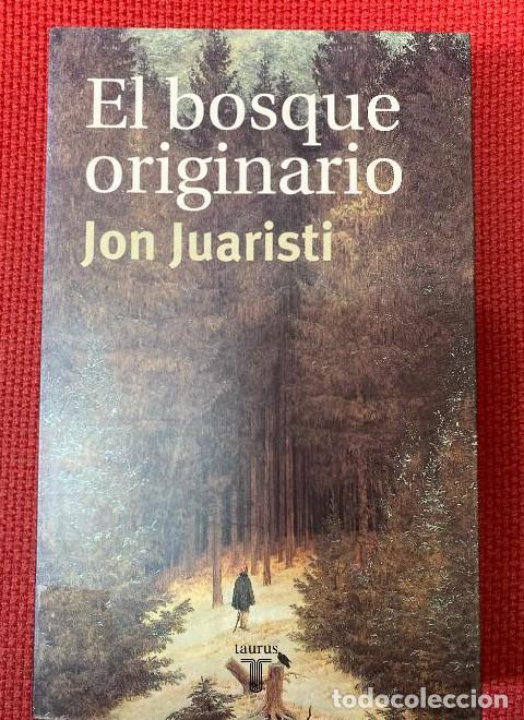 Libros: EL BOSQUE ORIGINARIO. JON JUARISTI. TAURUS, 2000. -