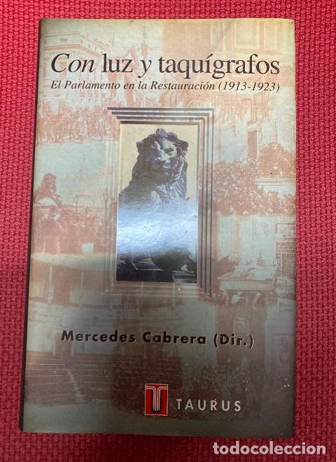 Libros: Con Luz y Taquigrafos. el Parlamento En La Restauraci&oacute;n (1913-1923) (PENSAMIENTO) - Mercedes Cabrera