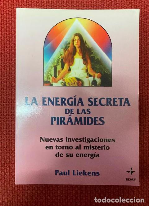 B&uuml;cher: LA ENERG&Iacute;A SECRETA DE LAS PIR&Aacute;MIDES. PAUL LIEKENS. EDAF, 1996. -