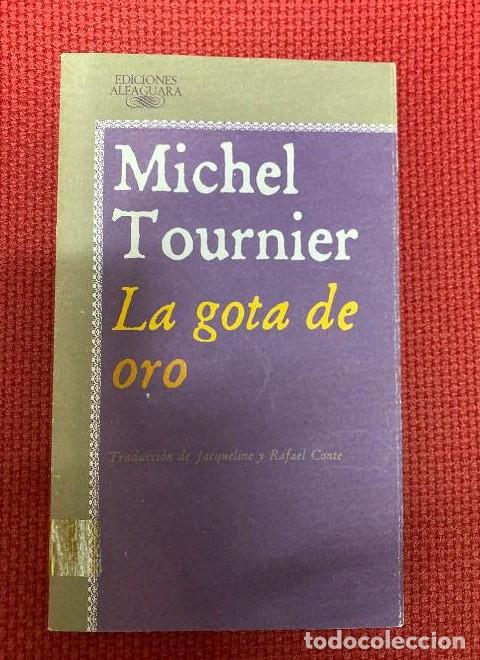 Libros: LA GOTA DE ORO. MICHEL TOURNIER. ALFAGUARA, 1988. -