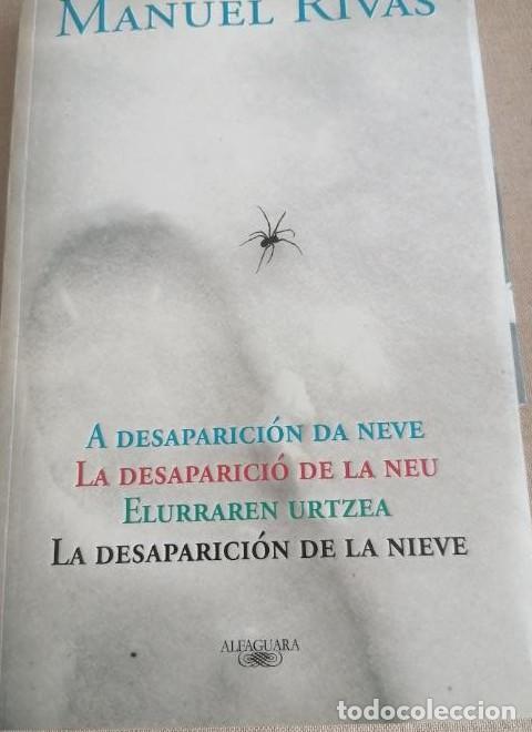 Libri di seconda mano: A desaparici&oacute;n da neve. La desaparici&oacute; de la neu. Elurraren urtzea. Desaparici&oacute;n nieve, Manuel Rivas