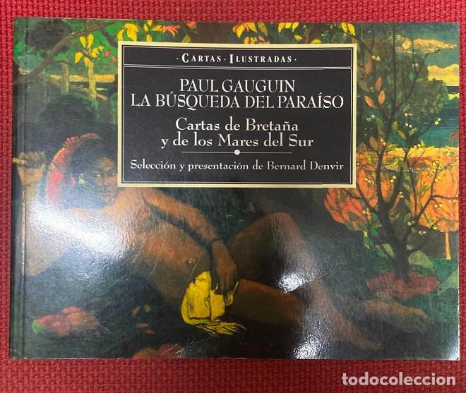 Libri di seconda mano: PAUL GAUGUIN, LA B&Uacute;SQUEDA DEL PARA&Iacute;SO. CARTAS DE BRETA&Ntilde;A Y DE LOS MARES DEL SUR. BERNARD DENVIR. -