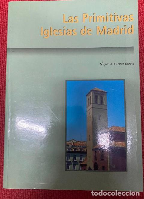 Livres: Las primitivas iglesias de Madrid - Miguel A. Fuertes Garc&iacute;a