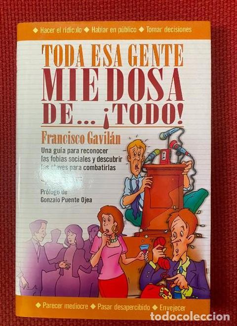 Livres: TODA ESA GENTE MIEDOSA DE... &iexcl;TODO! FRANCISCO GAVIL&Aacute;N. EDAF, 2003. -