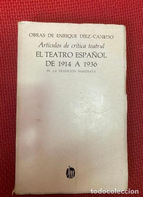Libros: EL TEATRO ESPA&Ntilde;OL DE 1914 A 1936. IV. LA TRADICI&Oacute;N INMEDIATA. -