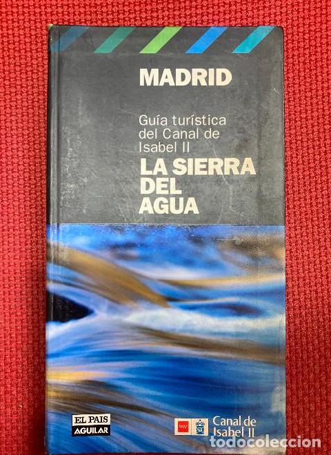 B&uuml;cher: Madrid : la sierra del agua : gu&iacute;a tur&iacute;stica del Canal de Isabel II - Mar&iacute;a Unceta