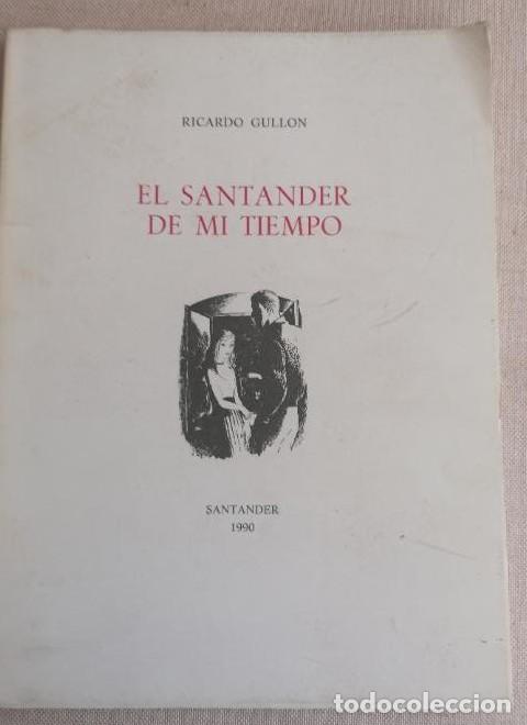 B&uuml;cher: El Santander de mi tiempo - Gullon, Ricardo -