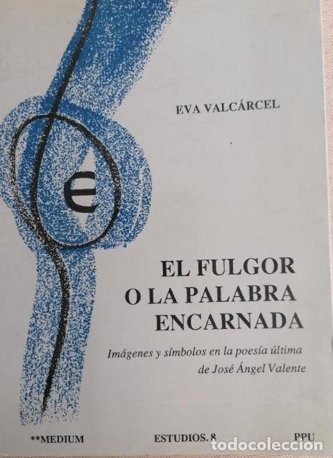 Livres: El Fulgor o la palabra encarnada-EVA VALCARCEL. -