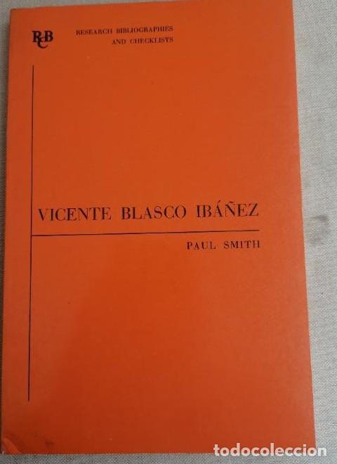 Libros: Vicente Blasco Ibanez: An Annotated Bibliography Smith, Paul Publicado por Grant & Cutler, 1976 -