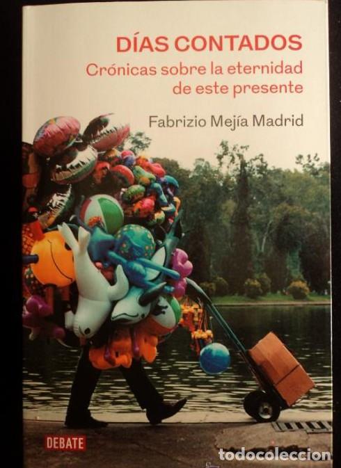 Livros em segunda m&atilde;o: D&iacute;as contados: Cr&oacute;nicas sobre la eternidad de este presente (Cr&oacute;nica y Periodismo) - Fabrizio Mej&iacute;a
