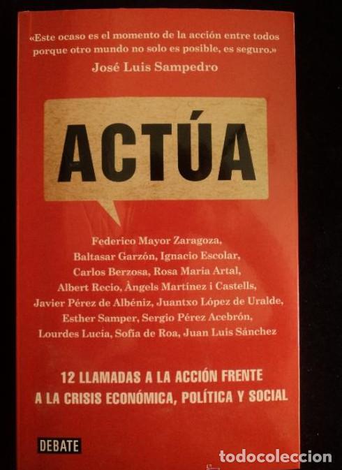 Libri di seconda mano: Act&uacute;a: 12 llamadas a la acci&oacute;n frente a la crisis econ&oacute;mica, pol&iacute;tica y social (Sociedad) - Rosa M A
