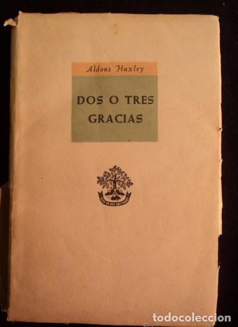 Livros em segunda m&atilde;o: DOS O TRES GRACIAS. ALDOUS HUXLLEY ED. APOLO 1955 258 PAG -